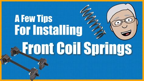 A Few Tips For Installing Front Coil Springs - YouTube