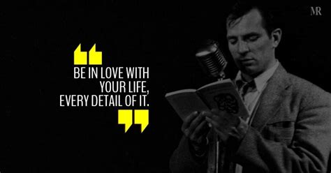 Top 15 Jack Kerouac Quotes Based on the Novels of Jack Kerouac