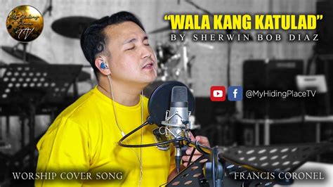 WALA KANG KATULAD (Cover) | Tagalog Christian Worship Song - YouTube