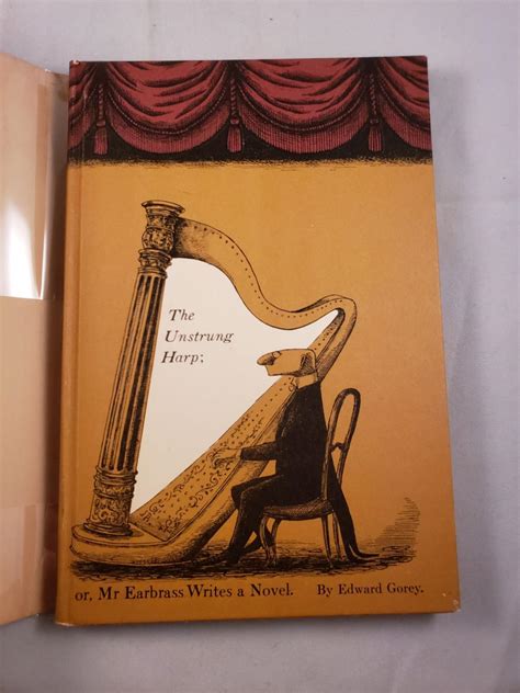 The Unstrung Harp; or, Mr Earbrass Writes a Novel by Gorey, Edward ...