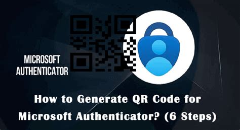 Generate QR Code for Microsoft Authenticator In 5 Easy Steps