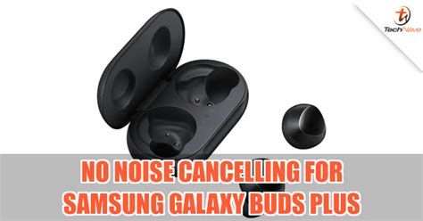 Samsung Galaxy Buds Plus will have longer battery life but no noise cancelling | TechNave