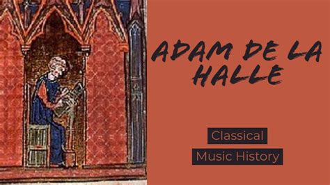 Adam de la Halle - Classical Music History (6) - Medieval Period - YouTube