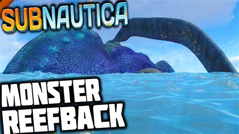 Subnautica - MONSTER REEFBACK, SEA TREADER PATH S3:E5 (Subnautica Early Access Gameplay) - YouTube