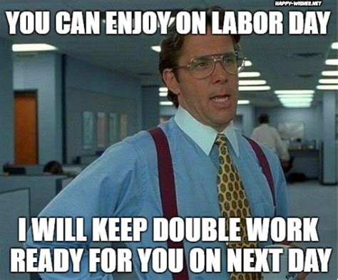 27 Classic Labor Day Memes For The Long Weekend - Funny Gallery | eBaum's World