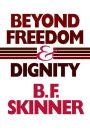 Beyond Freedom and Dignity / Edition 1 by B.F. Skinner | 9780872206274 ...