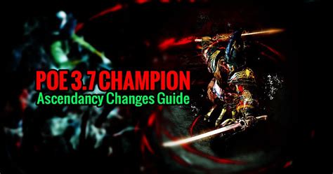 POE 3.7 - Champion Ascendancy Changes Guide