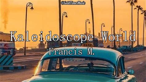 Francis M. - Kaleidoscope World (with lyrics) Chords - Chordify