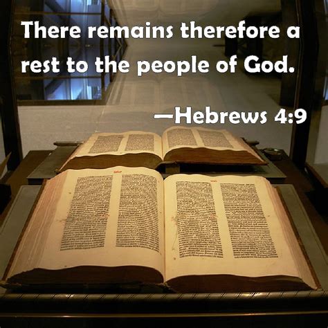 Hebrews 4:9 There remains therefore a rest to the people of God.