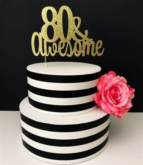 80 and Awesome Cake Topper- 80th Birthday Cake Topper, Birthday Cake Topper 80th Birthday Party ...