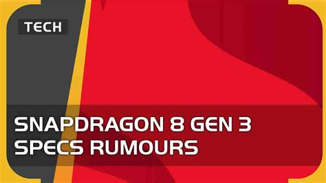 Snapdragon 8 Gen 3 specs and performance rumours