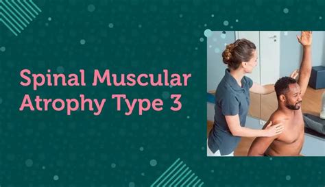 Spinal Muscular Atrophy Type 3 | mySMAteam