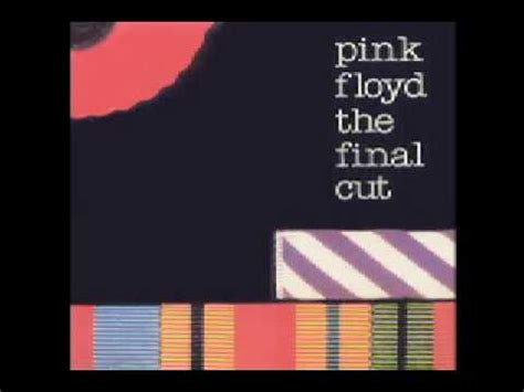 Pink Floyd Final Cut (11) - The Final Cut - YouTube