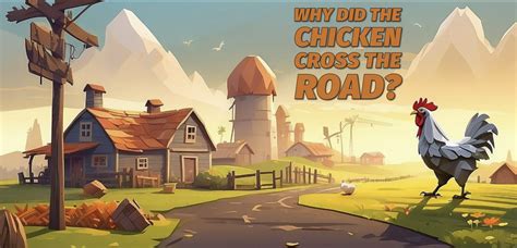 Why Did The Chicken Cross The Road? by krownjulez