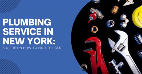 Plumbing Service In New York: A Guide On How To Find The Best