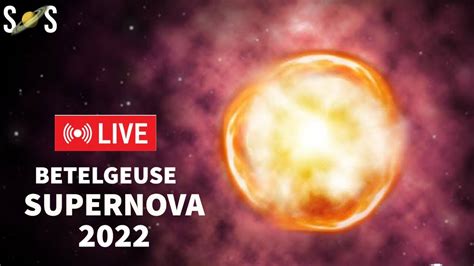 Betelgeuse Supernova 2022 Live - YouTube