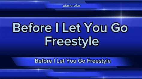 Before I Let You Go Freestyle - YouTube