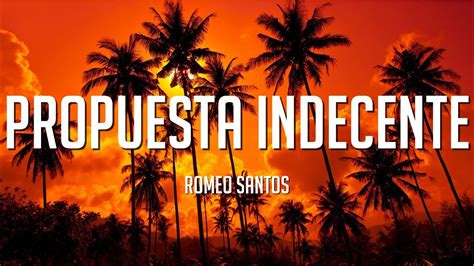 Romeo Santos - Propuesta Indecente (Letra/Lyrics) - YouTube