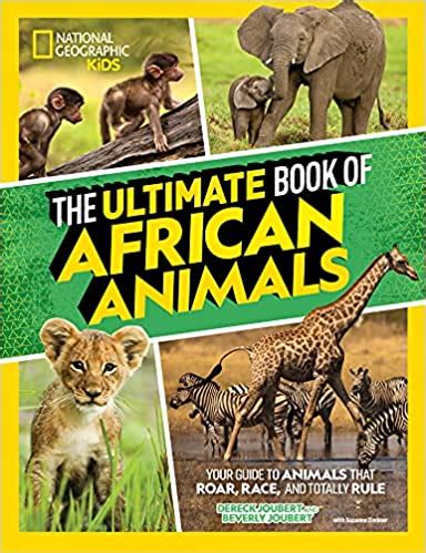 Children's Book Review: The Ultimate Book of African Animals by Dereck and Beverly Joubert ...