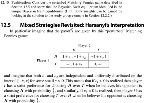 SOLVED: 12.10 Purification: Consider the perturbed Matching Pennies game described in Section 12 ...