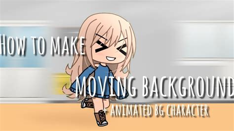 How to make animated background + animated background character | gacha ...