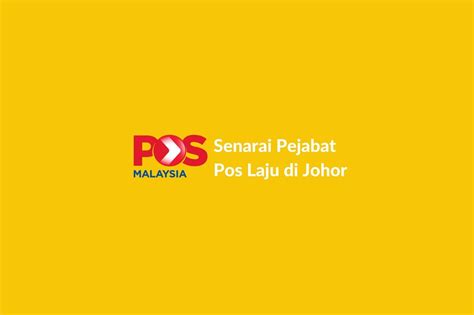 [Terkini] Senarai Cawangan Pejabat Pos Laju Johor 2024