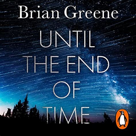 Until the End of Time: Mind, Matter, and Our Search for Meaning in an Evolving Universe (Audio ...