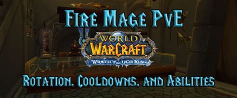 PvE Fire Mage Rotation & Cooldowns - (WotLK) Wrath of the Lich King ...