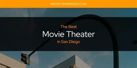 San Diego's Best Movie Theater [Updated 2025]