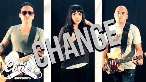 "Change" - Churchill (Cover by The Covers) #15 - YouTube