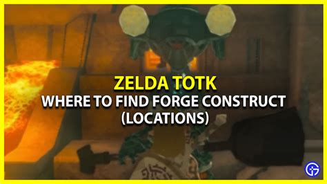 How To Find Forge Construct In Zelda TotK (Locations Guide)