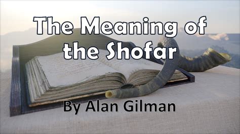 The Meaning of the Shofar (updated) – Alan Gilman – Bible Teacher