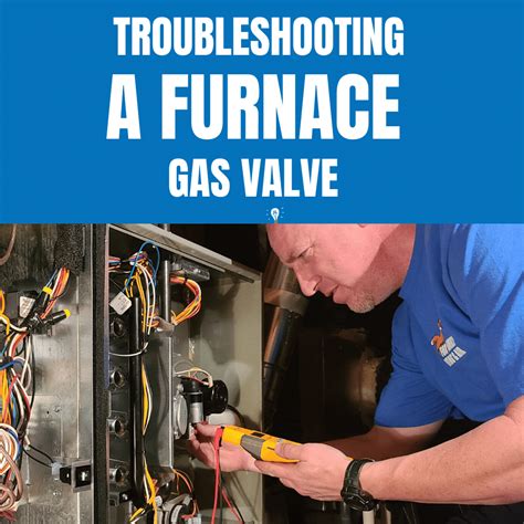 Troubleshooting a Furnace Gas Valve | 10 Things to Check