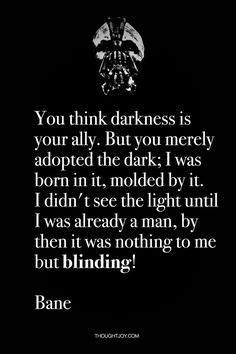 born in darkness quote - Google Search | Bane quotes, Batman quotes, Bane