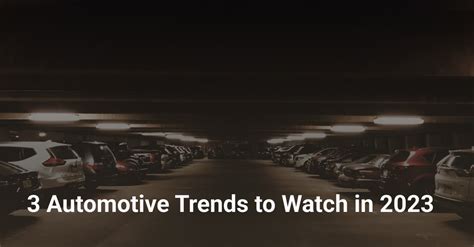 3 Automotive Trends to Watch in 2023 | Bringoz