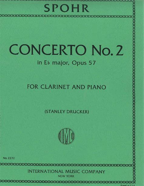 Spohr Concerto No. 2 for Clarinet and Piano in Eb major, Op. 57, Ed. Stanley Drucker - Midwest ...