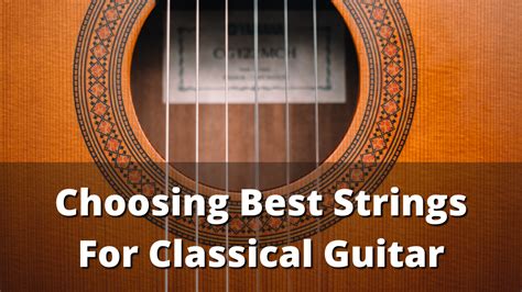 How To Choose The Best Strings For Classical Guitar