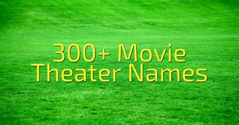 300+ Movie Theater Names - Cool Name Finds