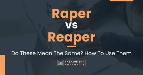 Raper vs Reaper: Do These Mean The Same? How To Use Them