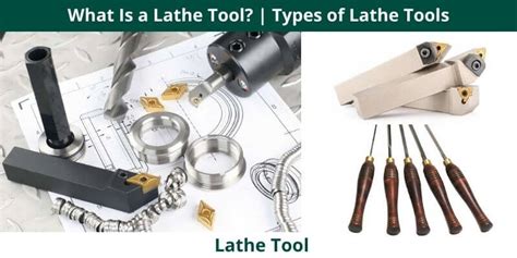 What Is a Lathe Tool? | Types of Lathe Tools