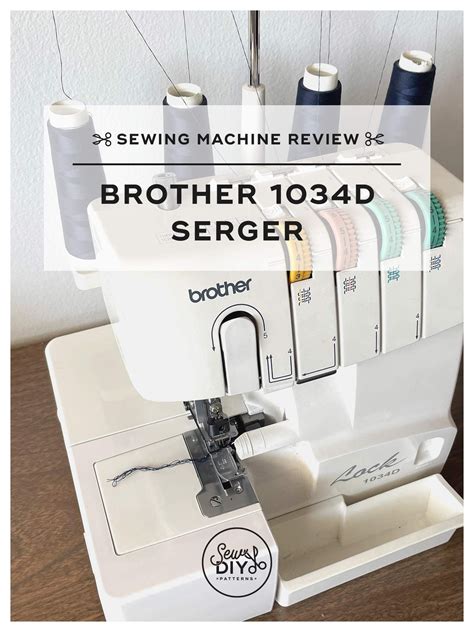 Sewing Machine Review: Brother 1034D Serger — Sew DIY