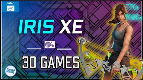 🧿Intel IRIS XE in 30 GAMES | 2021 - YouTube