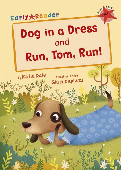 Dog in a Dress and Run, Tom, Run! - Maverick Early Readers