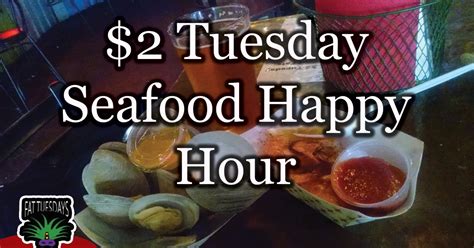 Fat Tuesdays $2 Seafood Happy Hour - Tuesdays