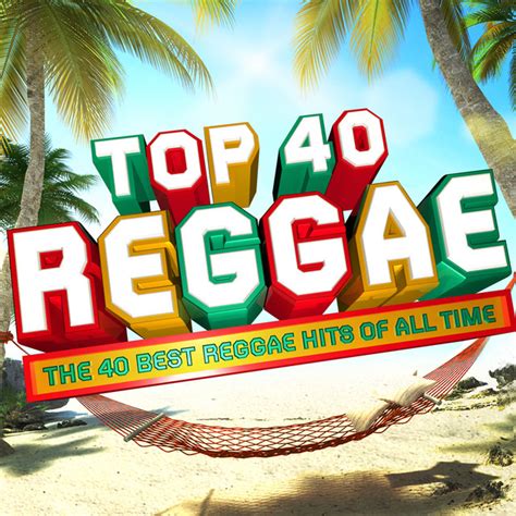 Top 40 Reggae - The 30 Best Reggae Hits of All Time - Album by Reggae ...