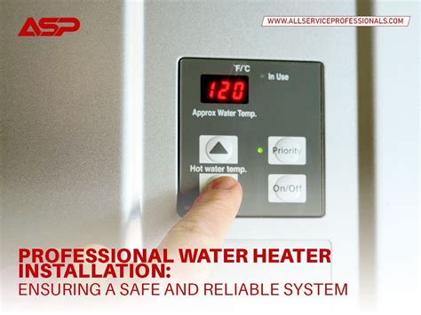 Professional Water Heater Installation: Safe and Reliable System