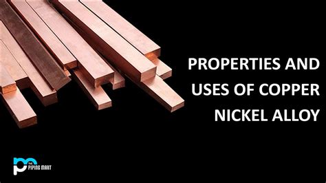 What is Copper Nickel Alloy? Composition, Properties and Uses