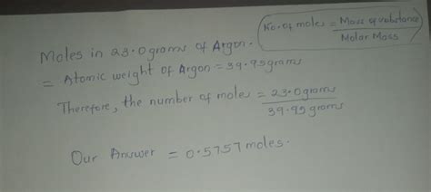 [Solved] How many moles are in 23.0 grams of Argon? Calculate and round... | Course Hero