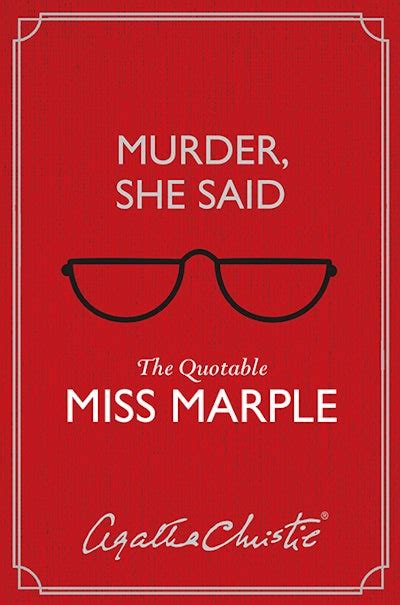 Murder, She Said: The Quotable Miss Marple by Agatha Christie - Agatha Christie