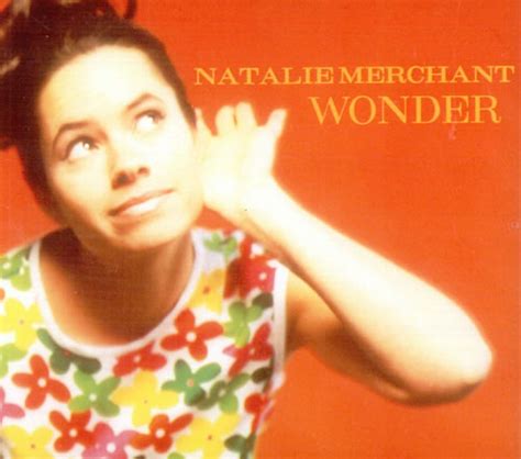 kenneth in the (212): Song of the Day: 'Wonder' by Natalie Merchant